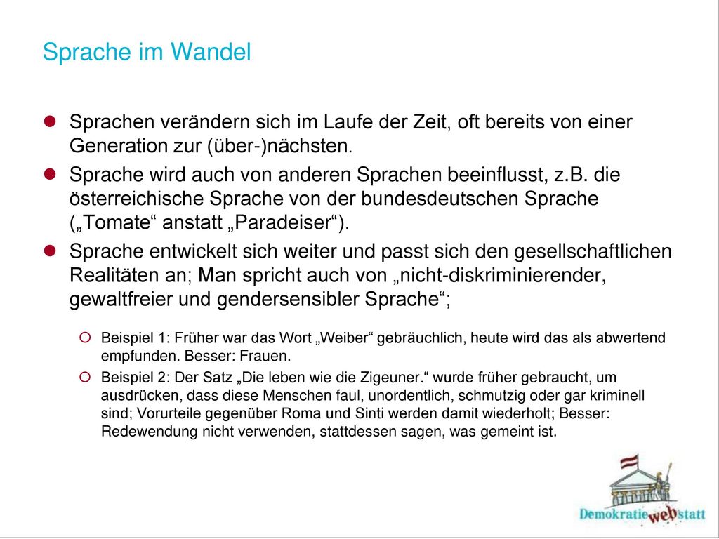 Sprache im Wandel Sprachen verändern sich im Laufe der Zeit, oft bereits von einer Generation zur (über-)nächsten.