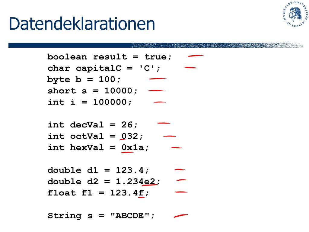 Datendeklarationen boolean result = true; char capitalC = C ;