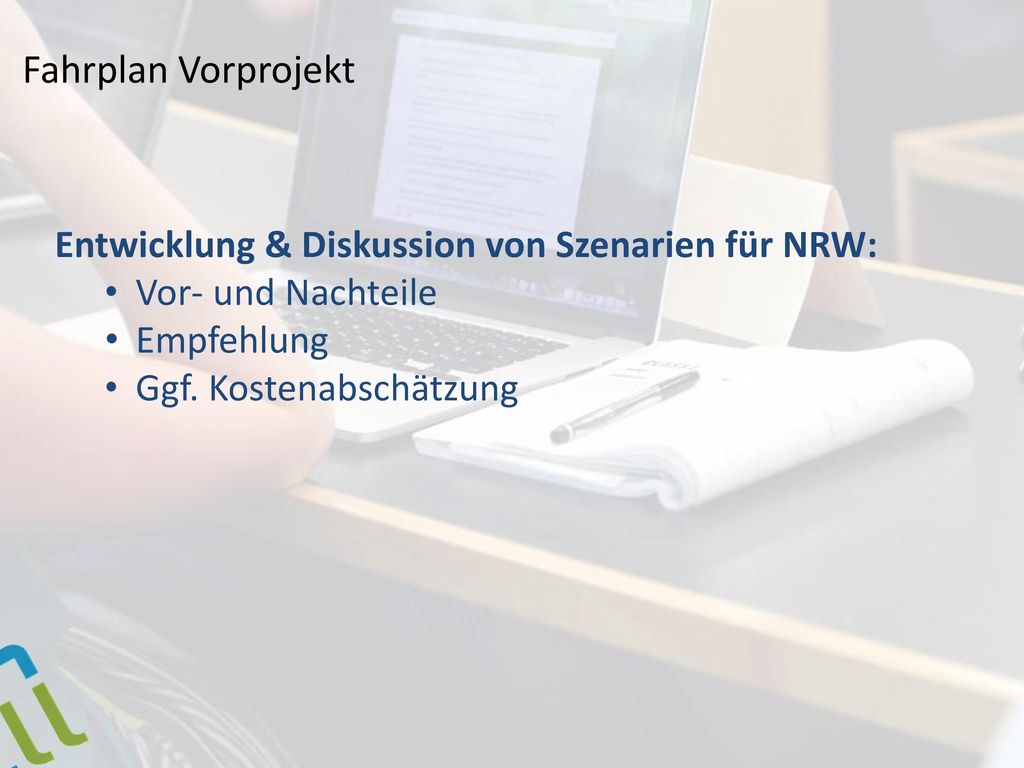 Fahrplan Vorprojekt Entwicklung & Diskussion von Szenarien für NRW: