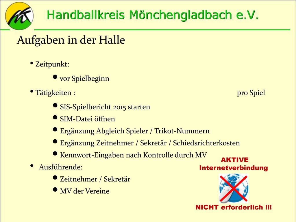 Aufgaben in der Halle vor Spielbeginn Tätigkeiten : pro Spiel