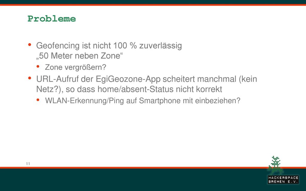 Probleme Geofencing ist nicht 100 % zuverlässig „50 Meter neben Zone