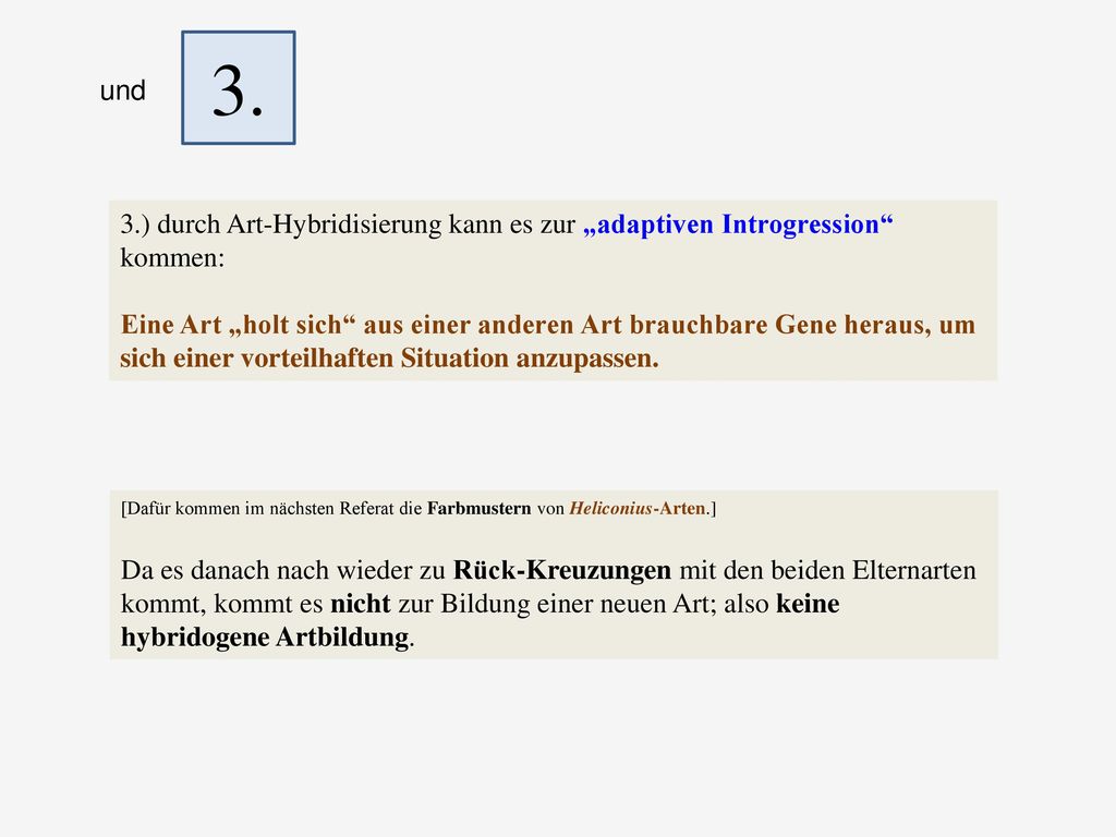 3. und. 3.) durch Art-Hybridisierung kann es zur „adaptiven Introgression kommen: