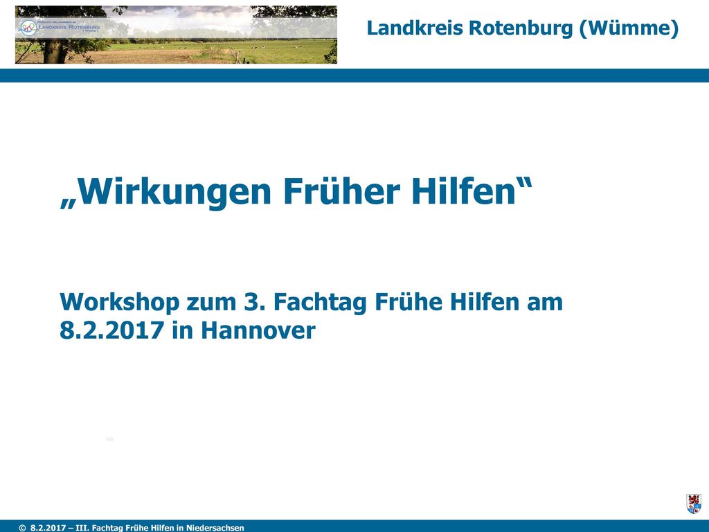 „Wirkungen Früher Hilfen Workshop zum 3. Fachtag Frühe Hilfen am 8. 2