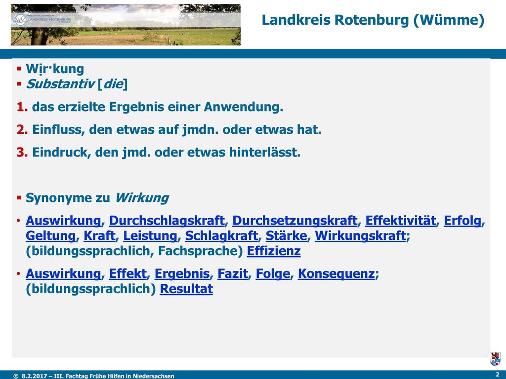 Wịr·kung Substantiv [die] das erzielte Ergebnis einer Anwendung. Einfluss, den etwas auf jmdn. oder etwas hat.