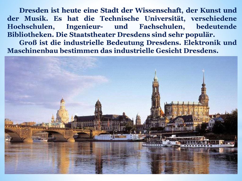 Dresden ist heute eine Stadt der Wissenschaft, der Kunst und der Musik