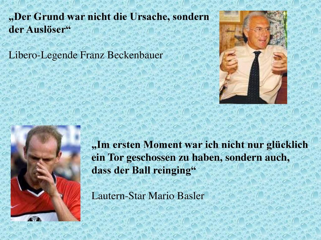„Der Grund war nicht die Ursache, sondern der Auslöser Libero-Legende Franz Beckenbauer