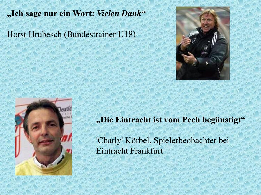 „Ich sage nur ein Wort: Vielen Dank Horst Hrubesch (Bundestrainer U18)
