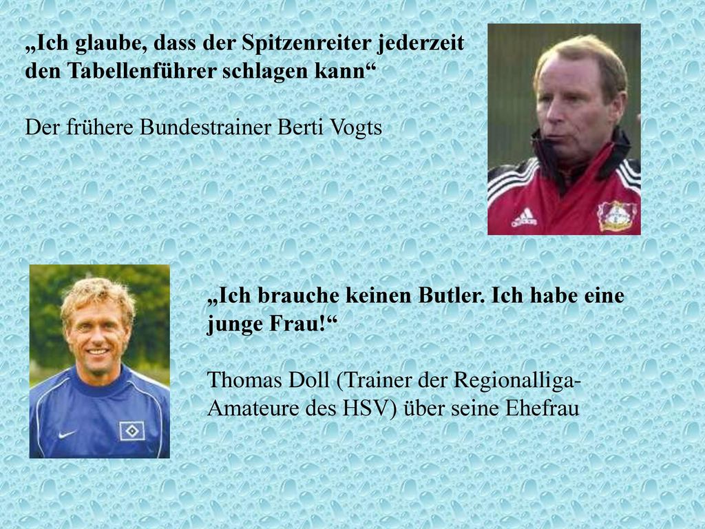 „Ich glaube, dass der Spitzenreiter jederzeit den Tabellenführer schlagen kann Der frühere Bundestrainer Berti Vogts