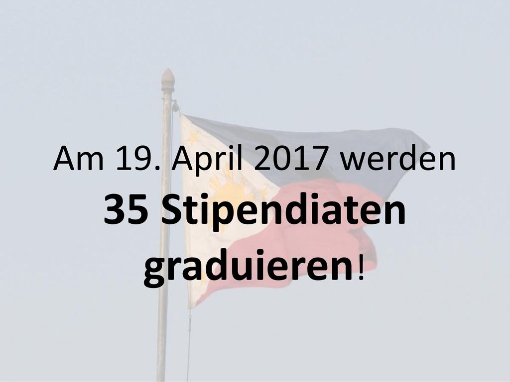 Am 19. April 2017 werden 35 Stipendiaten graduieren!