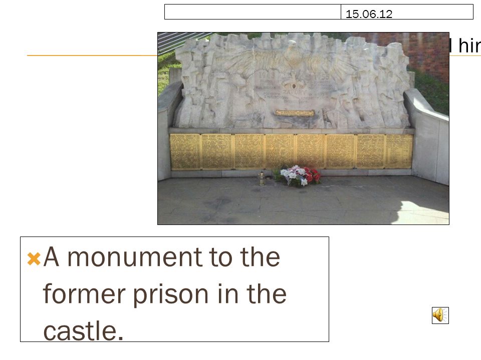 A monument to the former prison in the castle.