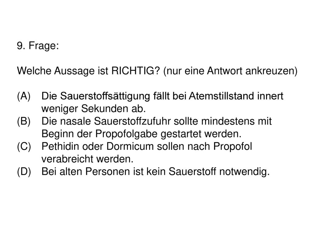 9. Frage: Welche Aussage ist RICHTIG. (nur eine Antwort ankreuzen) (A)