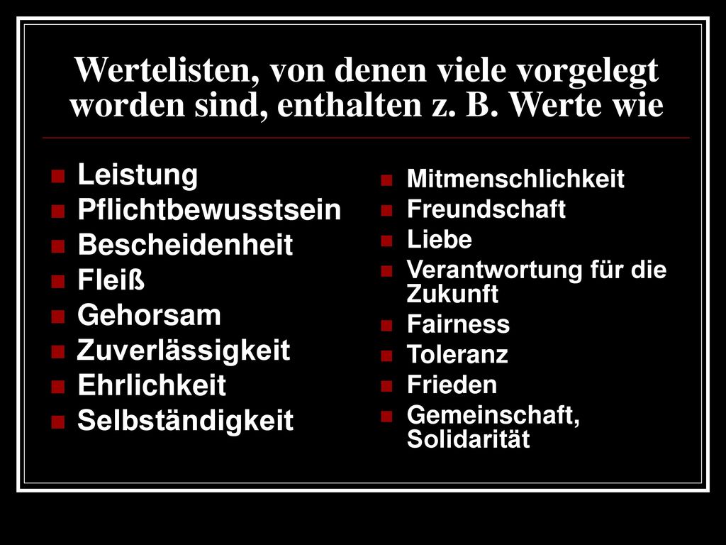 Wertelisten, von denen viele vorgelegt worden sind, enthalten z. B