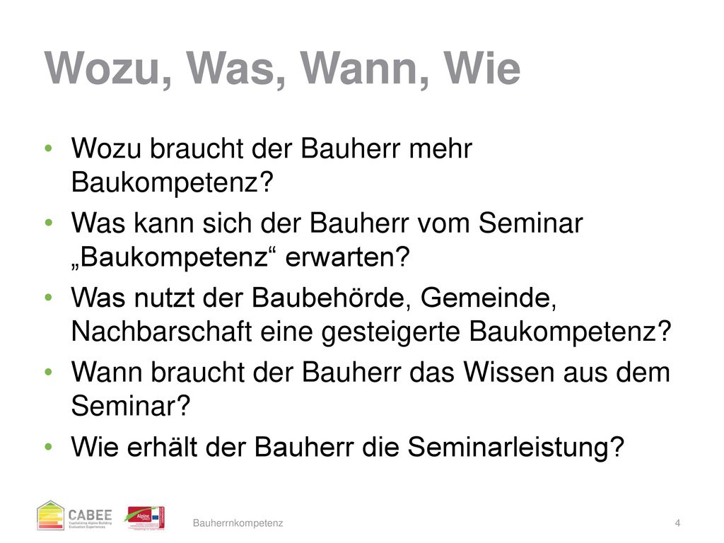 Wozu, Was, Wann, Wie Wozu braucht der Bauherr mehr Baukompetenz