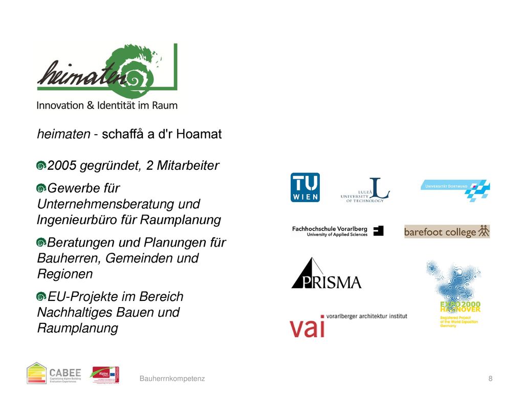 heimaten - schaffå a d r Hoamat 2005 gegründet, 2 Mitarbeiter
