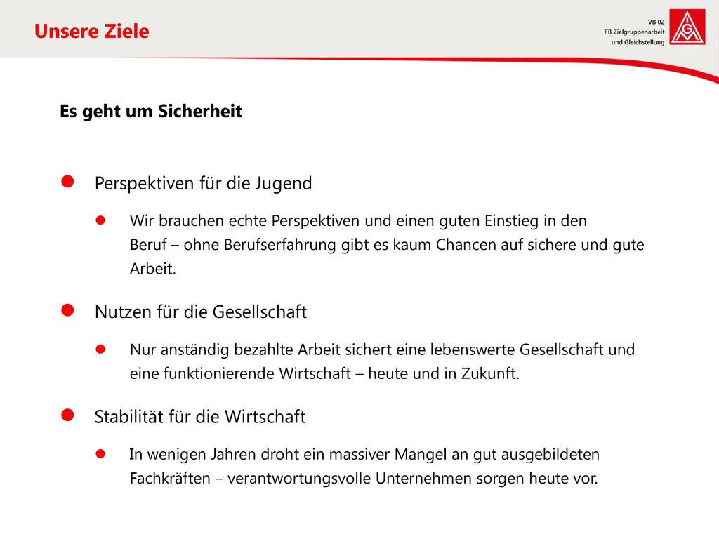 Unsere Ziele Es geht um Sicherheit Perspektiven für die Jugend