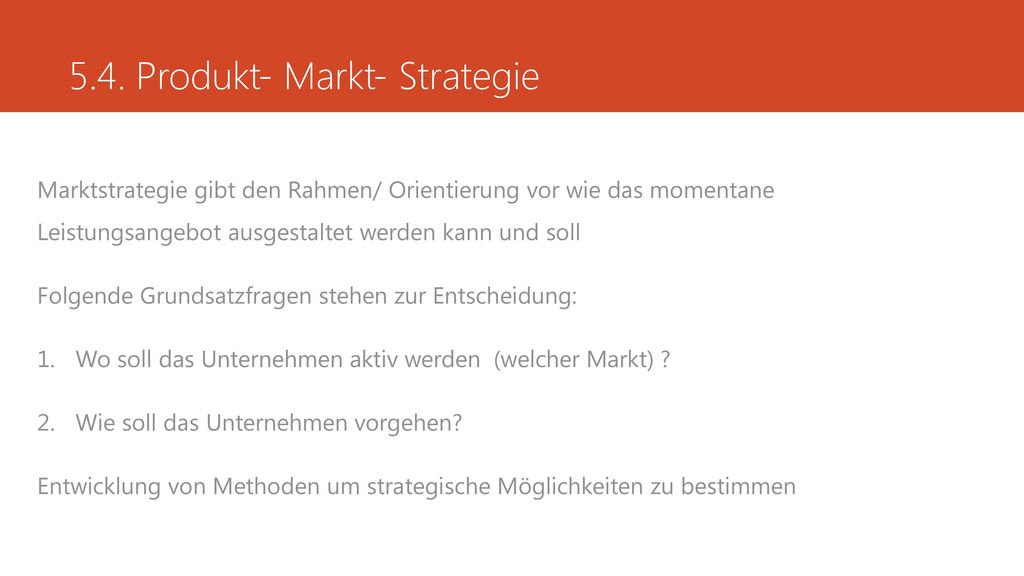 5.4. Produkt- Markt- Strategie