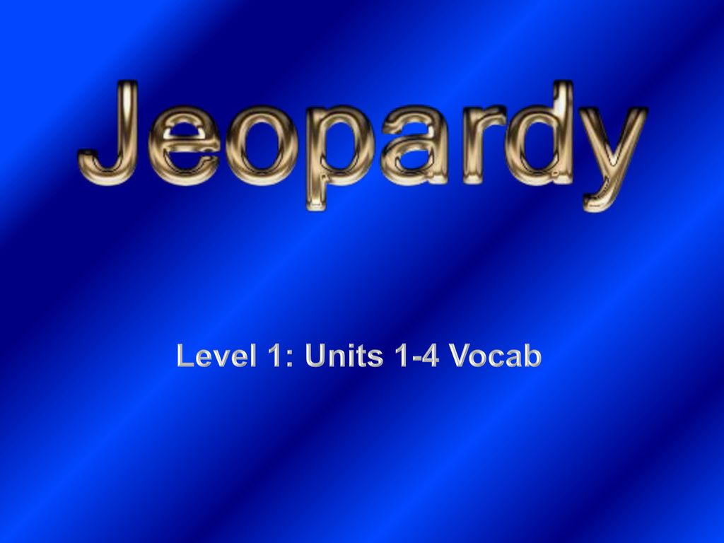 Level 1: Units 1-4 Vocab Created by Educational Technology Network