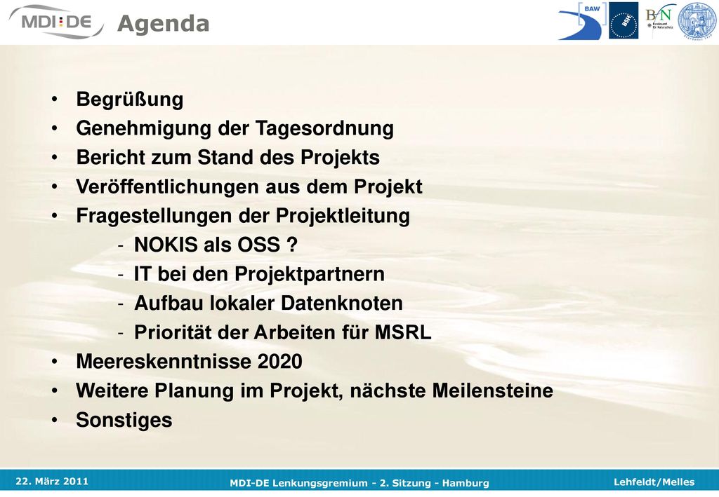 Agenda Begrüßung Genehmigung der Tagesordnung