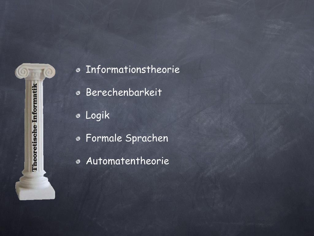 Informationstheorie Berechenbarkeit Logik Formale Sprachen Automatentheorie