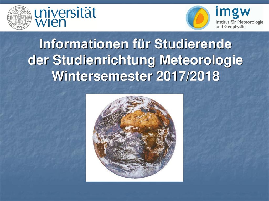 Informationen für Studierende der Studienrichtung Meteorologie Wintersemester 2017/2018