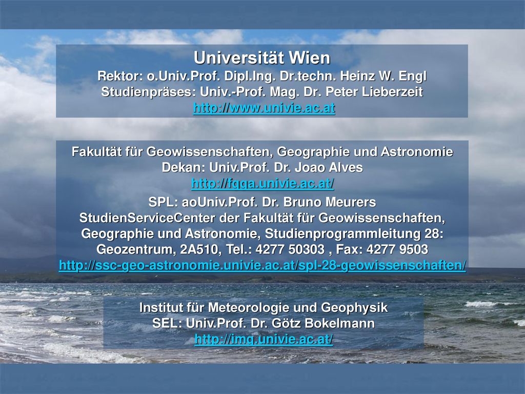 Universität Wien Rektor: o. Univ. Prof. Dipl. Ing. Dr. techn. Heinz W