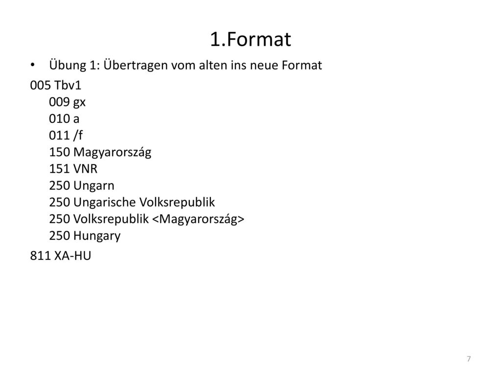 1.Format Übung 1: Übertragen vom alten ins neue Format