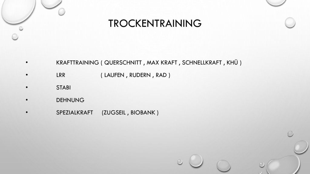 Trockentraining Krafttraining ( Querschnitt , Max Kraft , Schnellkraft , KHÜ ) LRR ( Laufen , Rudern , Rad )