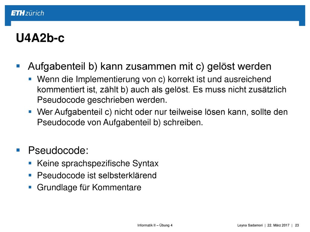 U4A2b-c Aufgabenteil b) kann zusammen mit c) gelöst werden Pseudocode: