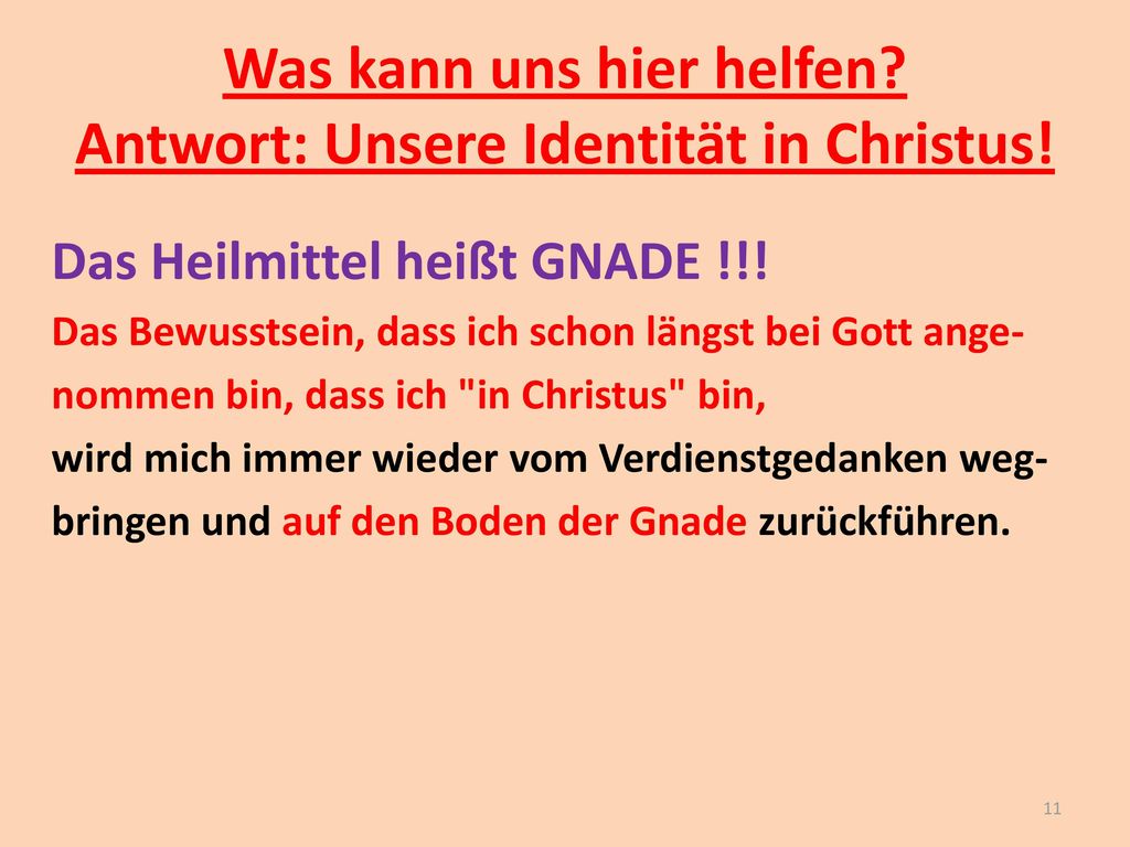 Was kann uns hier helfen Antwort: Unsere Identität in Christus!
