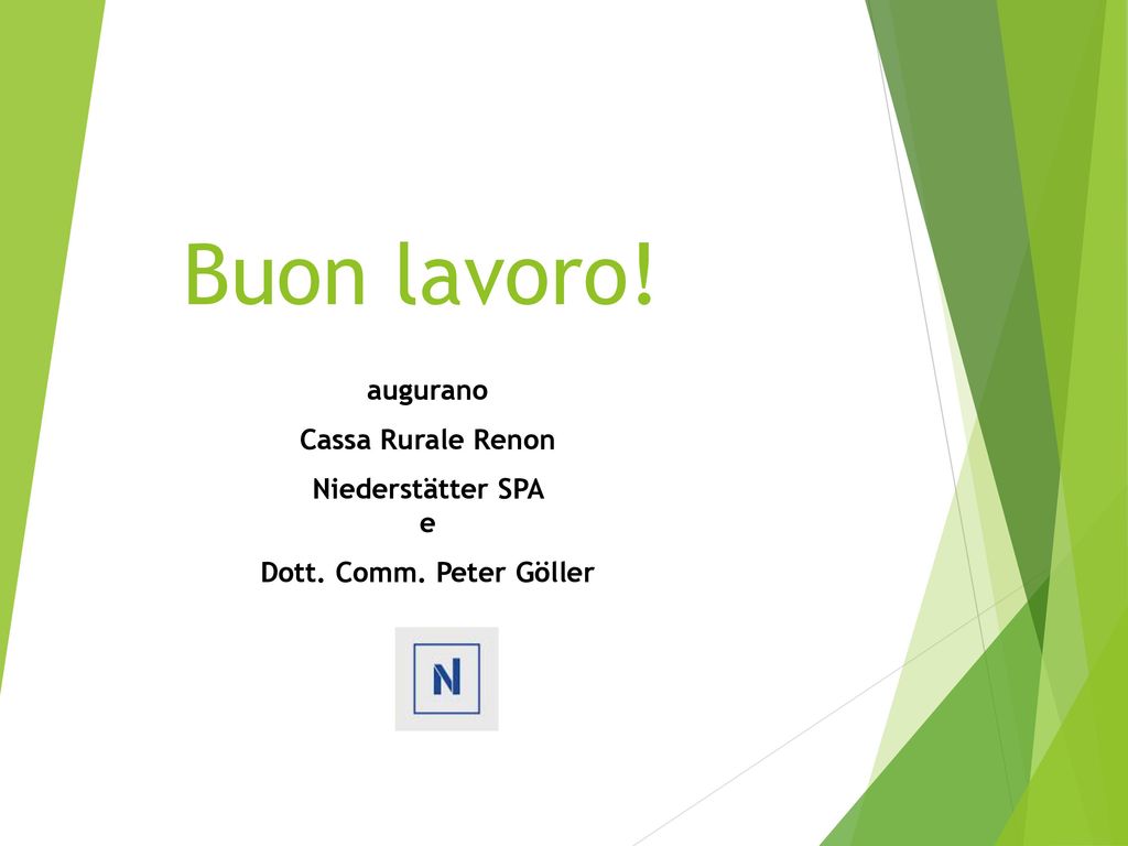 Buon lavoro! augurano Cassa Rurale Renon Niederstätter SPA e