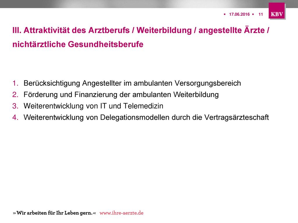 III. Attraktivität des Arztberufs / Weiterbildung / angestellte Ärzte / nichtärztliche Gesundheitsberufe