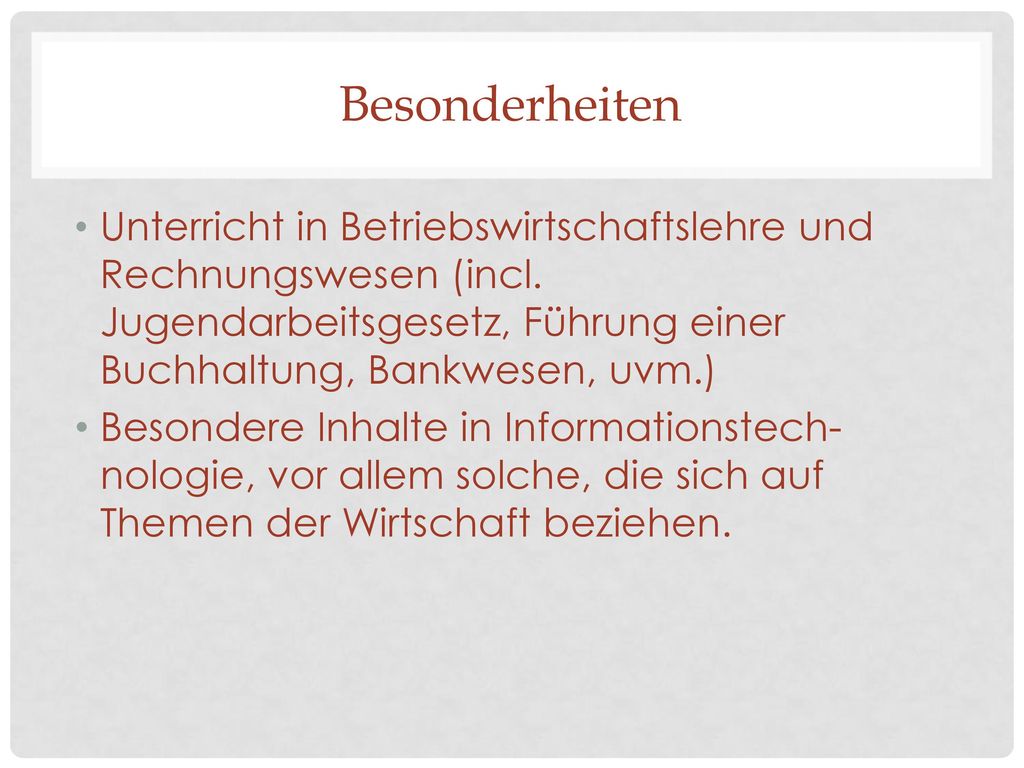 Besonderheiten Unterricht in Betriebswirtschaftslehre und Rechnungswesen (incl. Jugendarbeitsgesetz, Führung einer Buchhaltung, Bankwesen, uvm.)