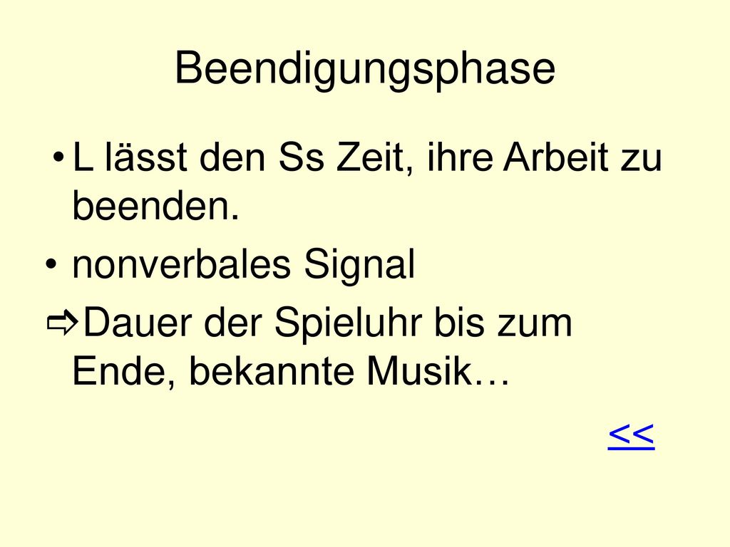 Beendigungsphase L lässt den Ss Zeit, ihre Arbeit zu beenden.