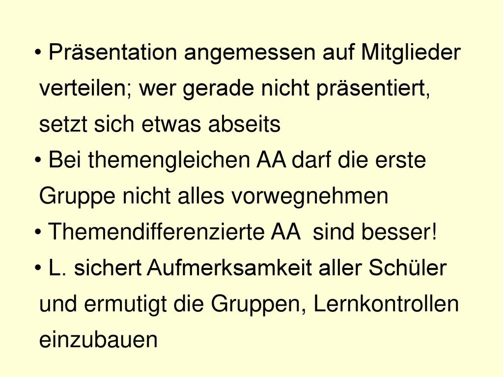 Präsentation angemessen auf Mitglieder verteilen; wer gerade nicht präsentiert, setzt sich etwas abseits