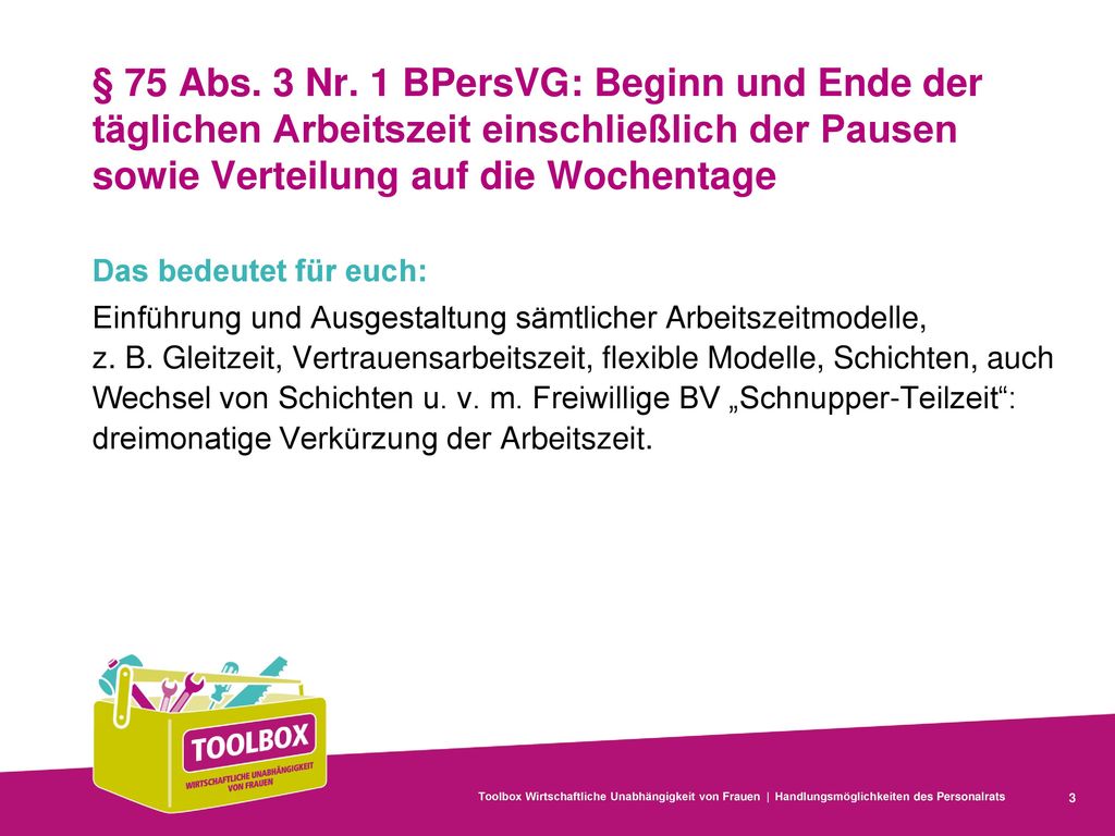 § 75 Abs. 3 Nr. 1 BPersVG: Beginn und Ende der täglichen Arbeitszeit einschließlich der Pausen sowie Verteilung auf die Wochentage