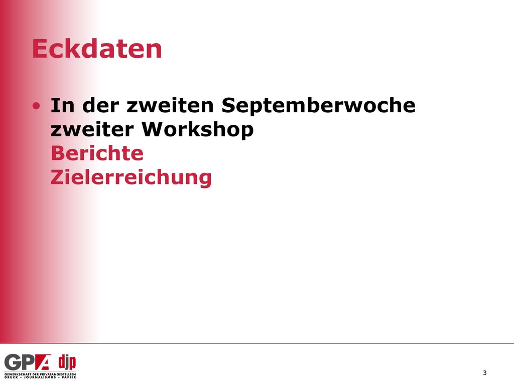 Eckdaten In der zweiten Septemberwoche zweiter Workshop Berichte Zielerreichung