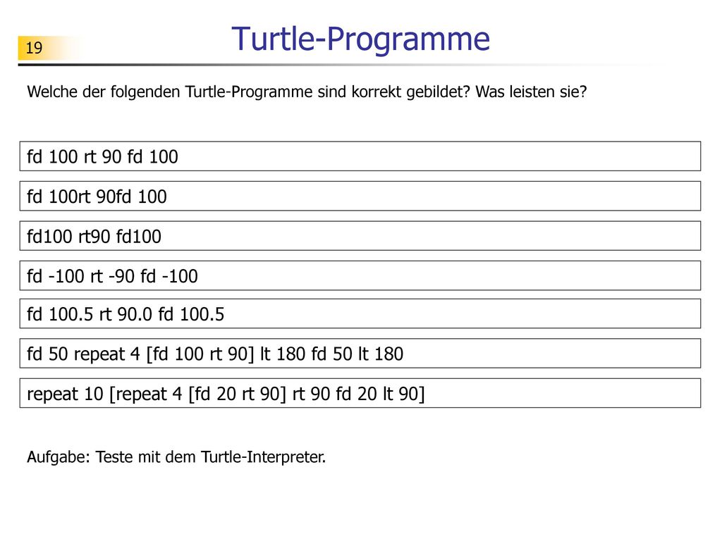 Turtle-Programme fd 100 rt 90 fd 100 fd 100rt 90fd 100