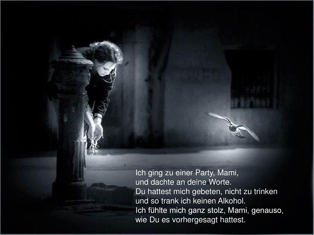 Ich ging zu einer Party, Mami, und dachte an deine Worte
