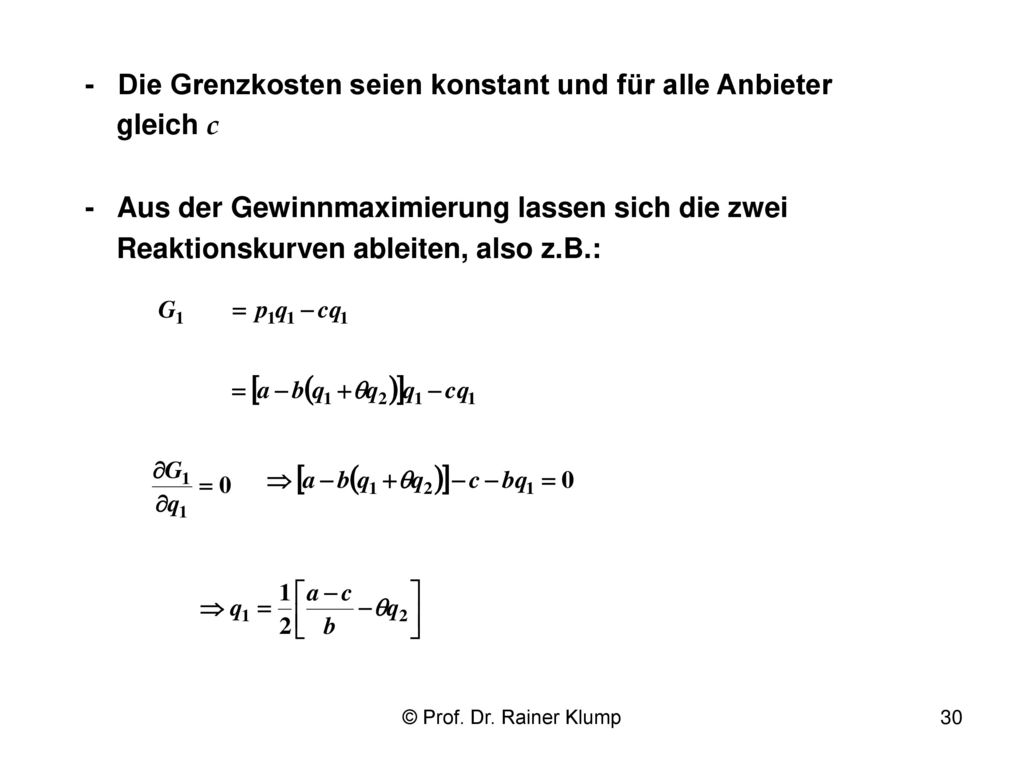 - Die Grenzkosten seien konstant und für alle Anbieter gleich c