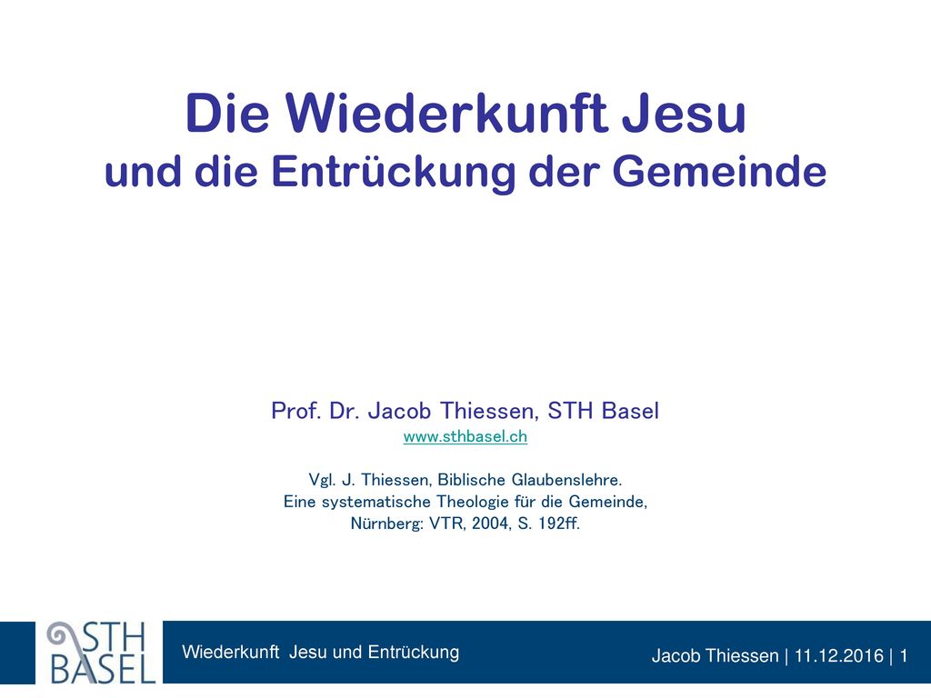 Die Wiederkunft Jesu und die Entrückung der Gemeinde Prof. Dr