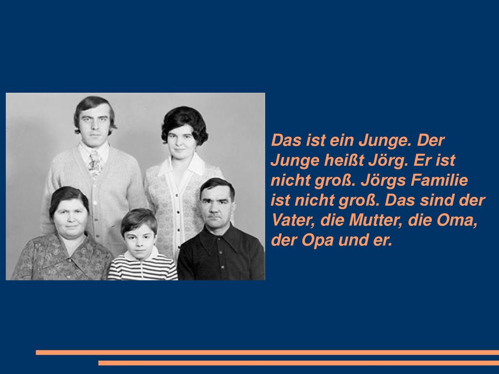 Das ist ein Junge. Der Junge heißt Jörg. Er ist nicht groß