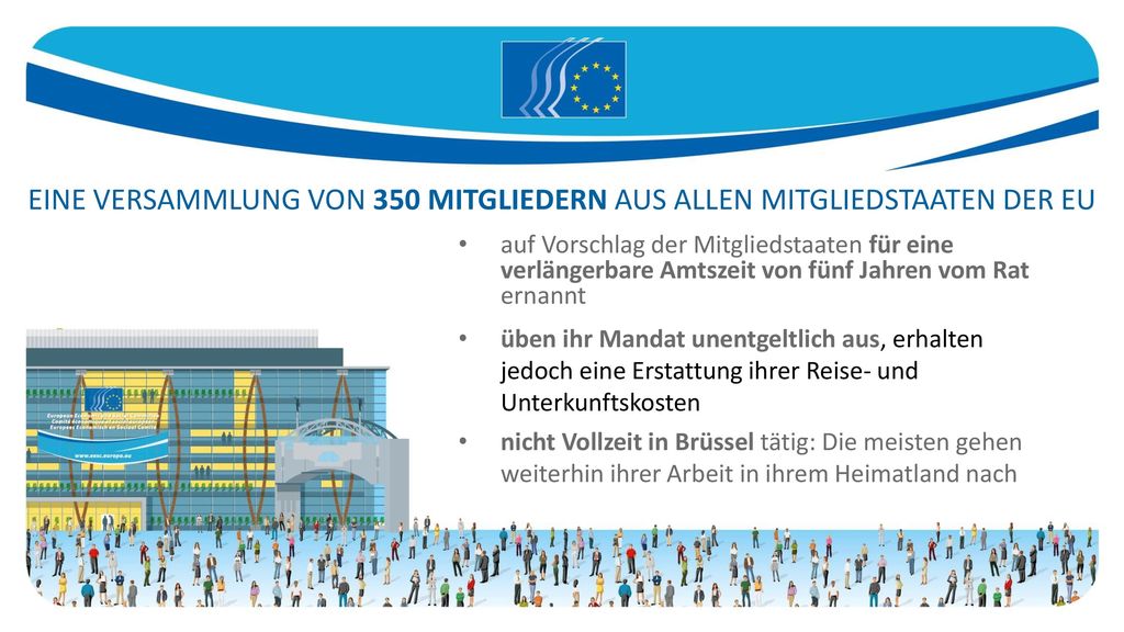 EINE VERSAMMLUNG VON 350 MITGLIEDERN AUS ALLEN MITGLIEDSTAATEN DER EU