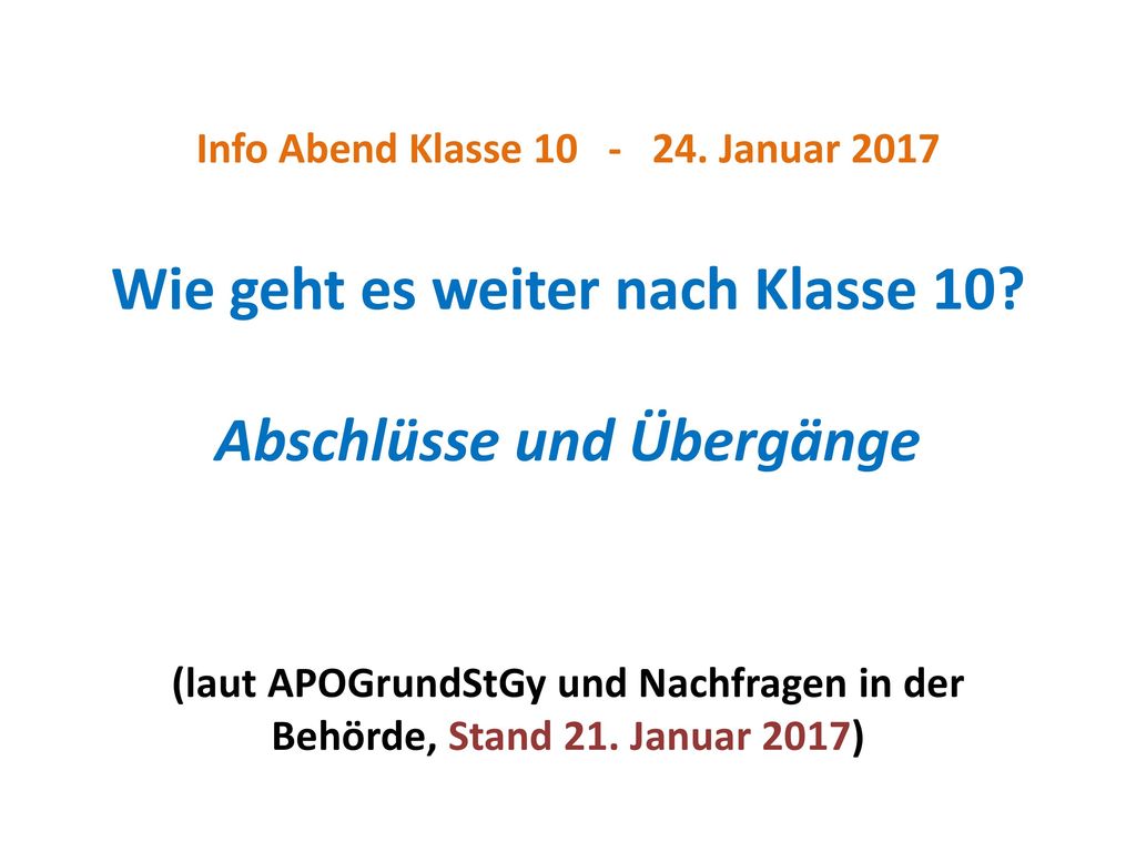 Info Abend Klasse Januar 2017 Wie geht es weiter nach Klasse 10 Abschlüsse und Übergänge