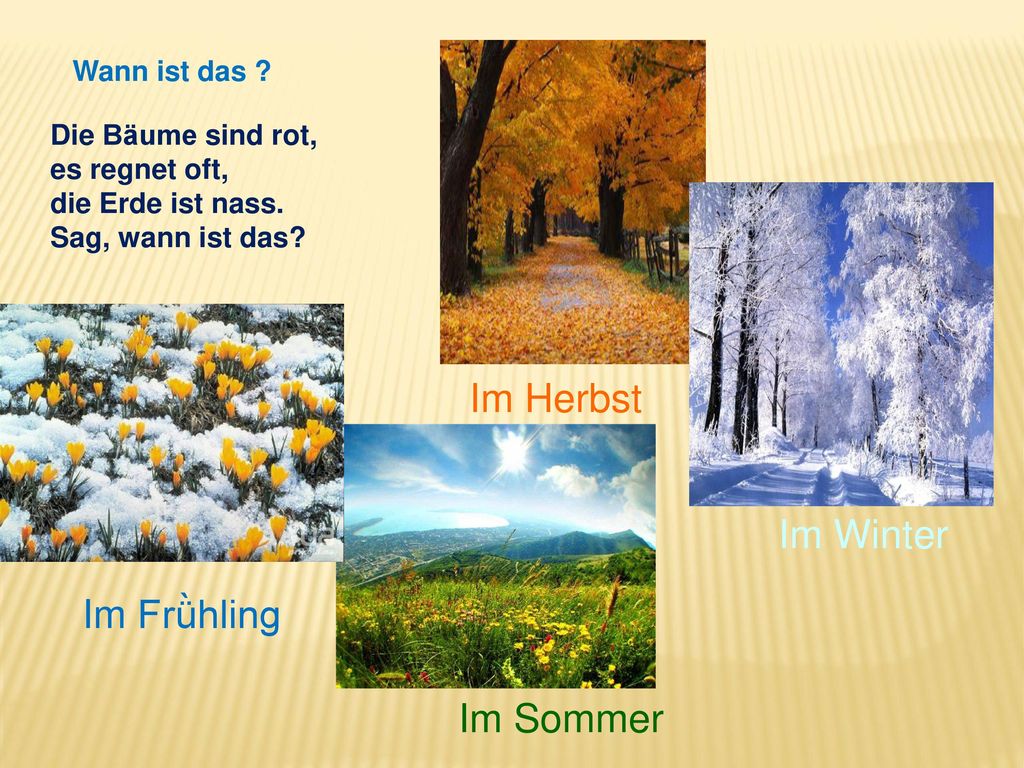 Im Herbst Im Winter Im Frǜhling Im Sommer Wann ist das