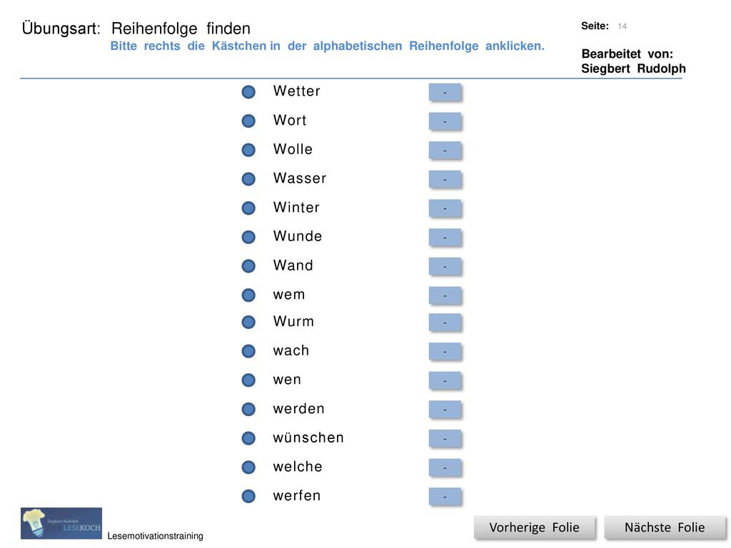 Reihenfolge finden Wetter Wort Wolle Wasser Winter Wunde Wand wem Wurm