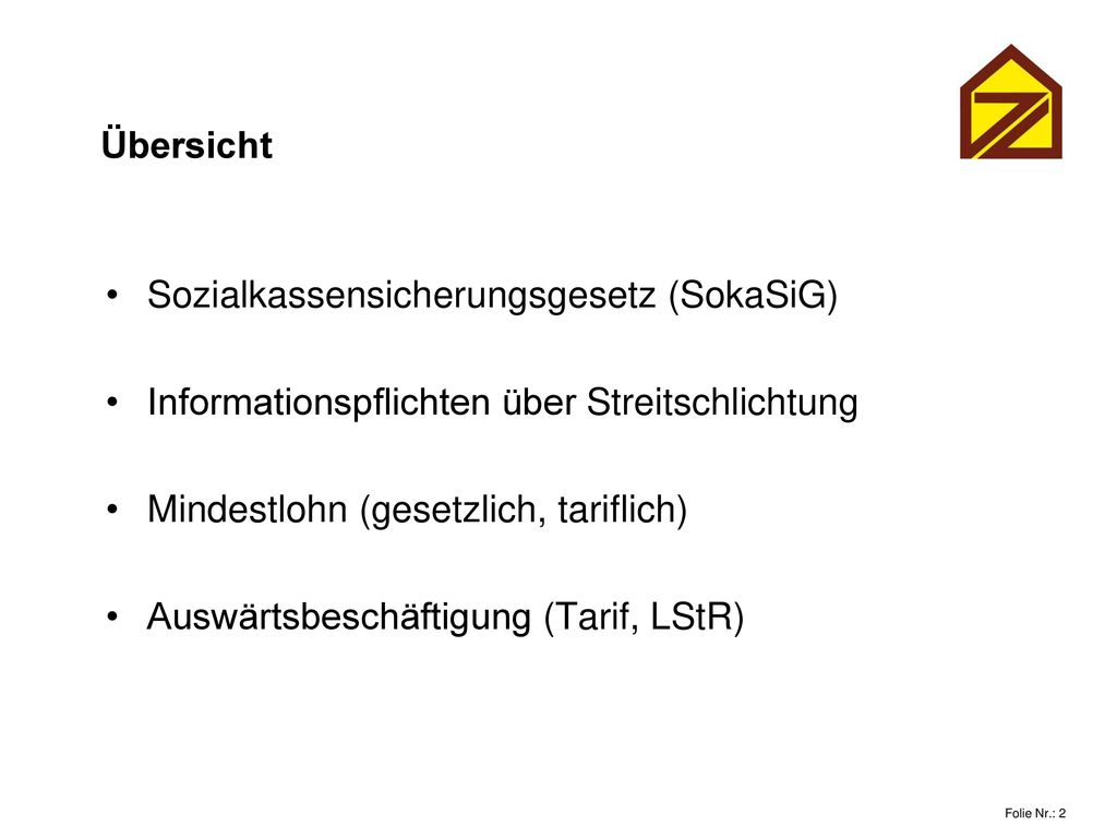 Übersicht Sozialkassensicherungsgesetz (SokaSiG) Informationspflichten über Streitschlichtung. Mindestlohn (gesetzlich, tariflich)