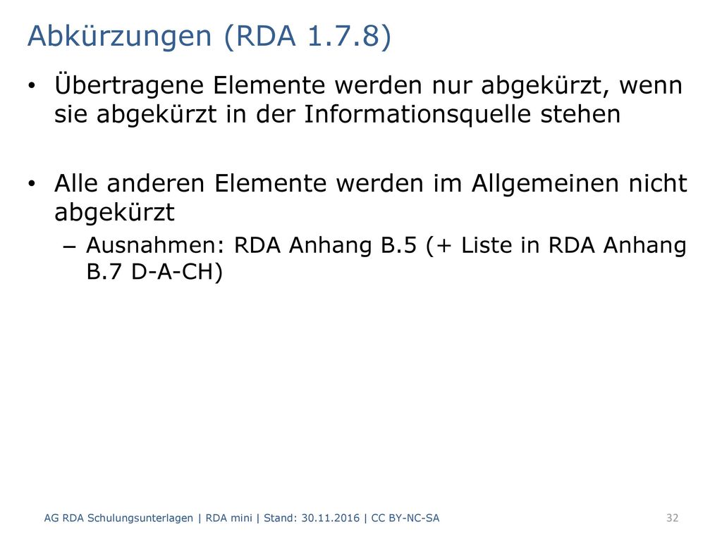 Abkürzungen (RDA 1.7.8) Übertragene Elemente werden nur abgekürzt, wenn sie abgekürzt in der Informationsquelle stehen.