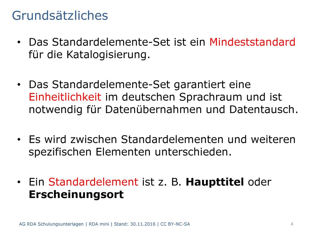Grundsätzliches Das Standardelemente-Set ist ein Mindeststandard für die Katalogisierung.