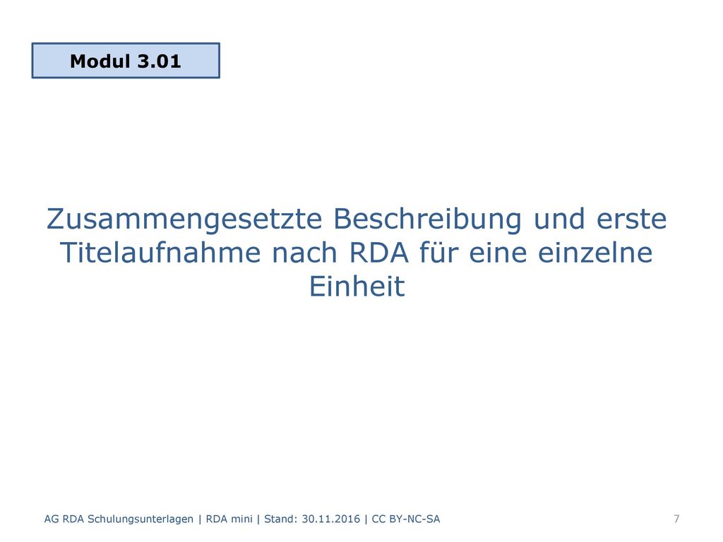 Modul 3.01 Zusammengesetzte Beschreibung und erste Titelaufnahme nach RDA für eine einzelne Einheit.