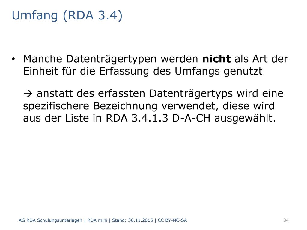 Umfang (RDA 3.4) Manche Datenträgertypen werden nicht als Art der Einheit für die Erfassung des Umfangs genutzt.